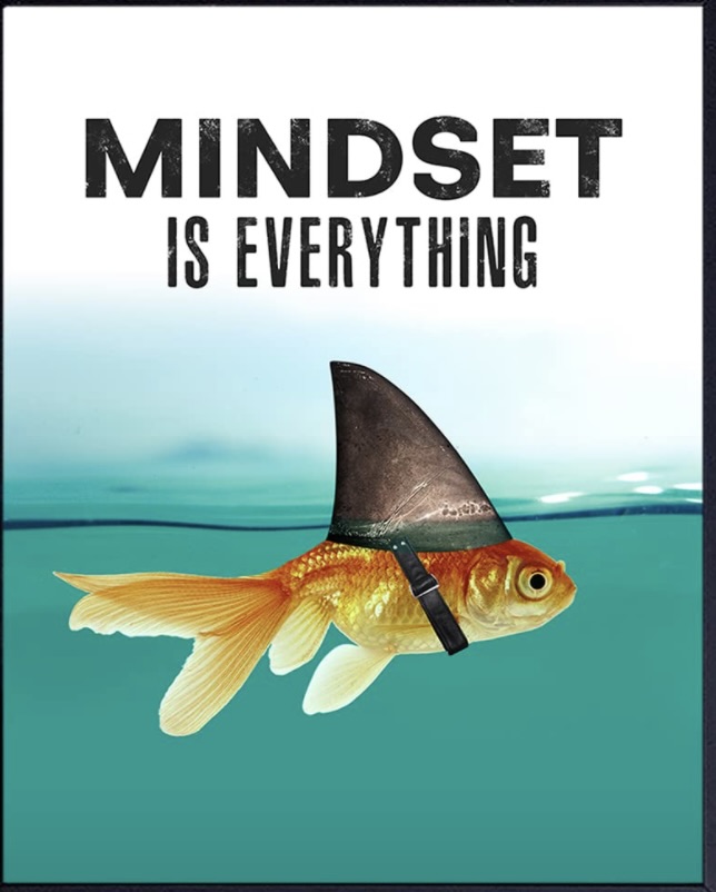 Mindset is everything